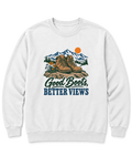 Good Boots, Better Views Sweatshirt - White