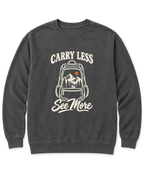 Carry Less, See More Sweatshirt - Pepper