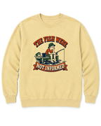 The Fish Were Not Informed Sweatshirt - Butter