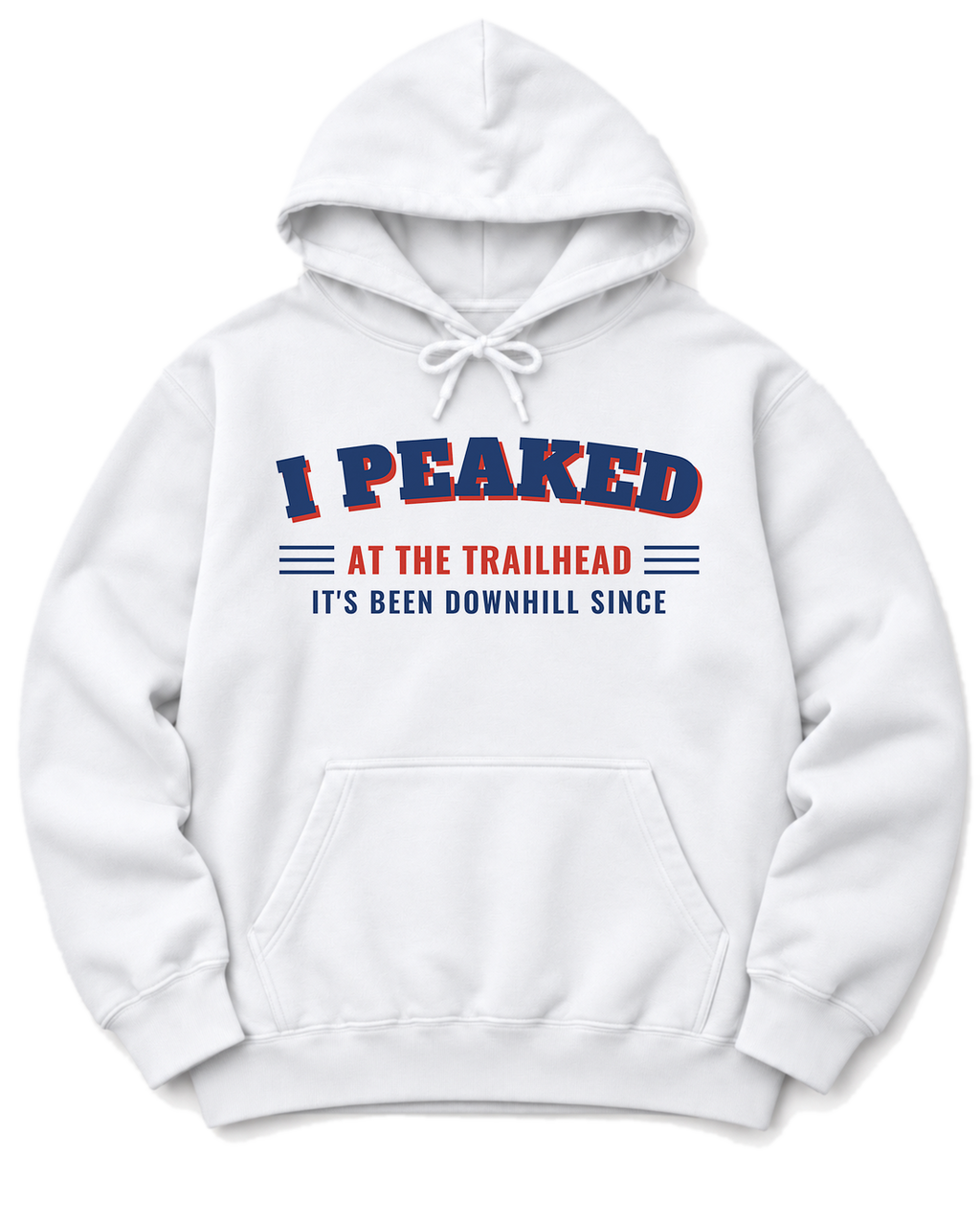 I Peaked at the Trailhead Hoodie - White