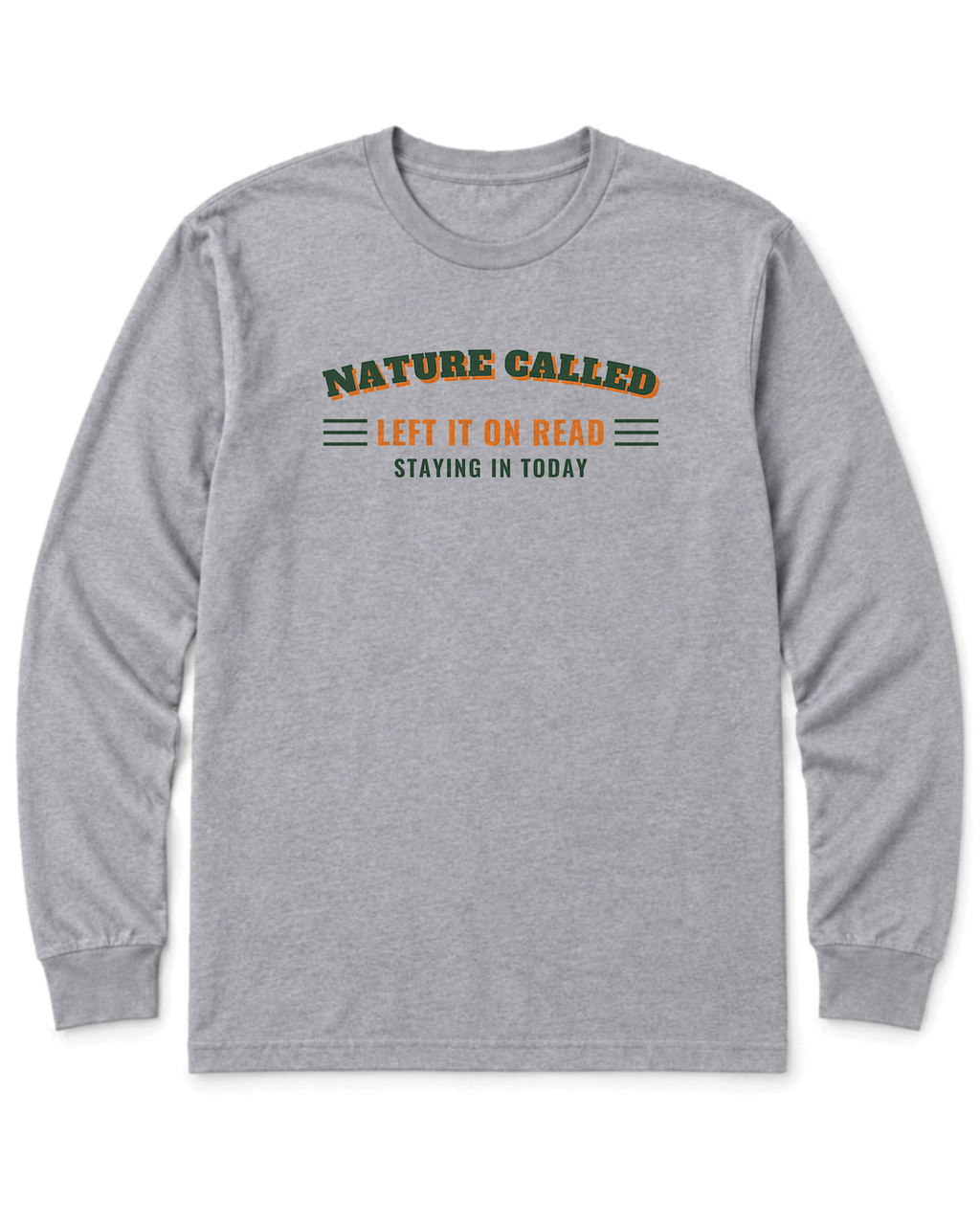 Nature Called, Left It on Read Long Sleeve Shirt - Sport Grey