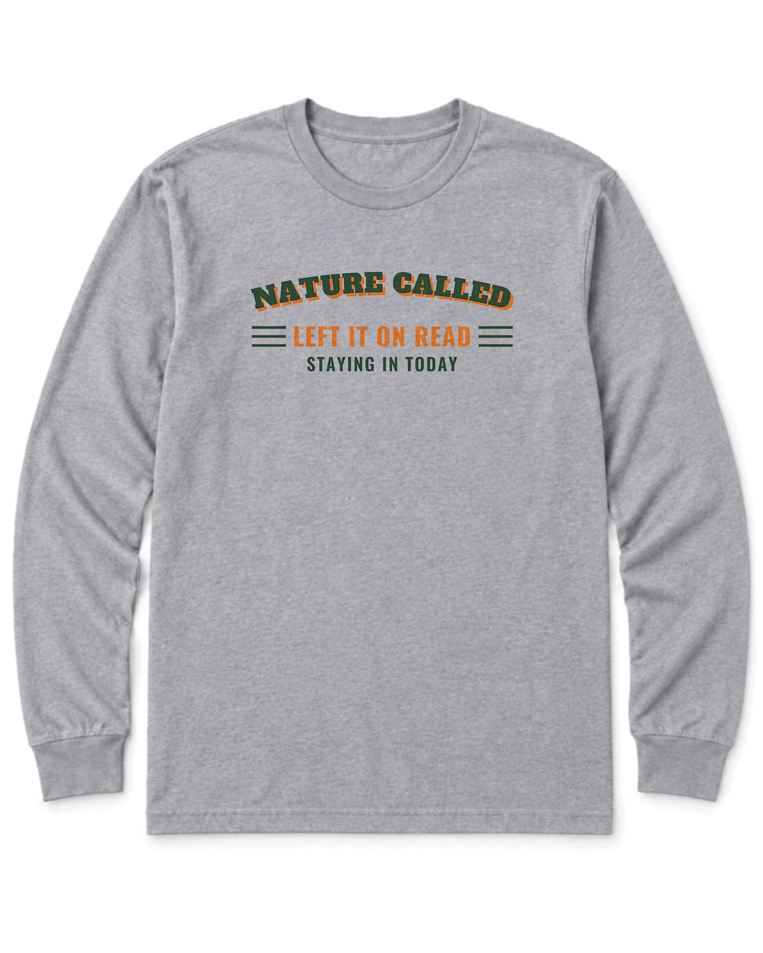 Nature Called, Left It on Read Long Sleeve Shirt - Sport Grey