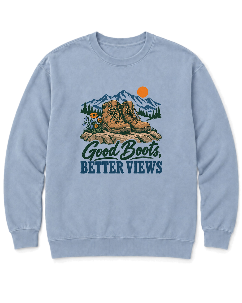 Good Boots, Better Views Sweatshirt - Chambray