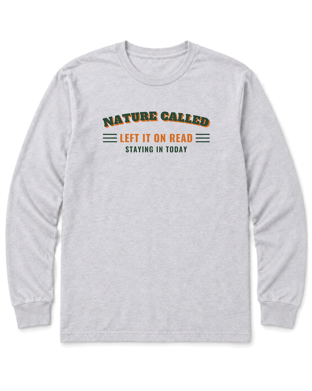 Nature Called, Left It on Read Long Sleeve Shirt - Ash