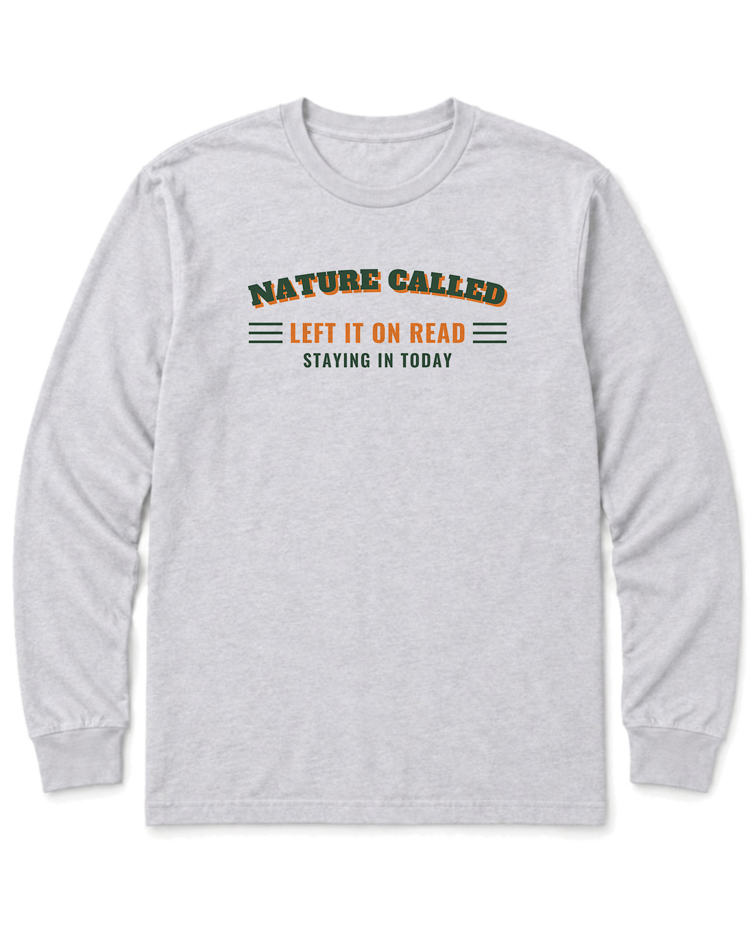 Nature Called, Left It on Read Long Sleeve Shirt - Ash