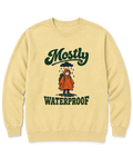 Mostly Waterproof Sweatshirt - Butter