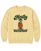Mostly Waterproof Sweatshirt - Butter