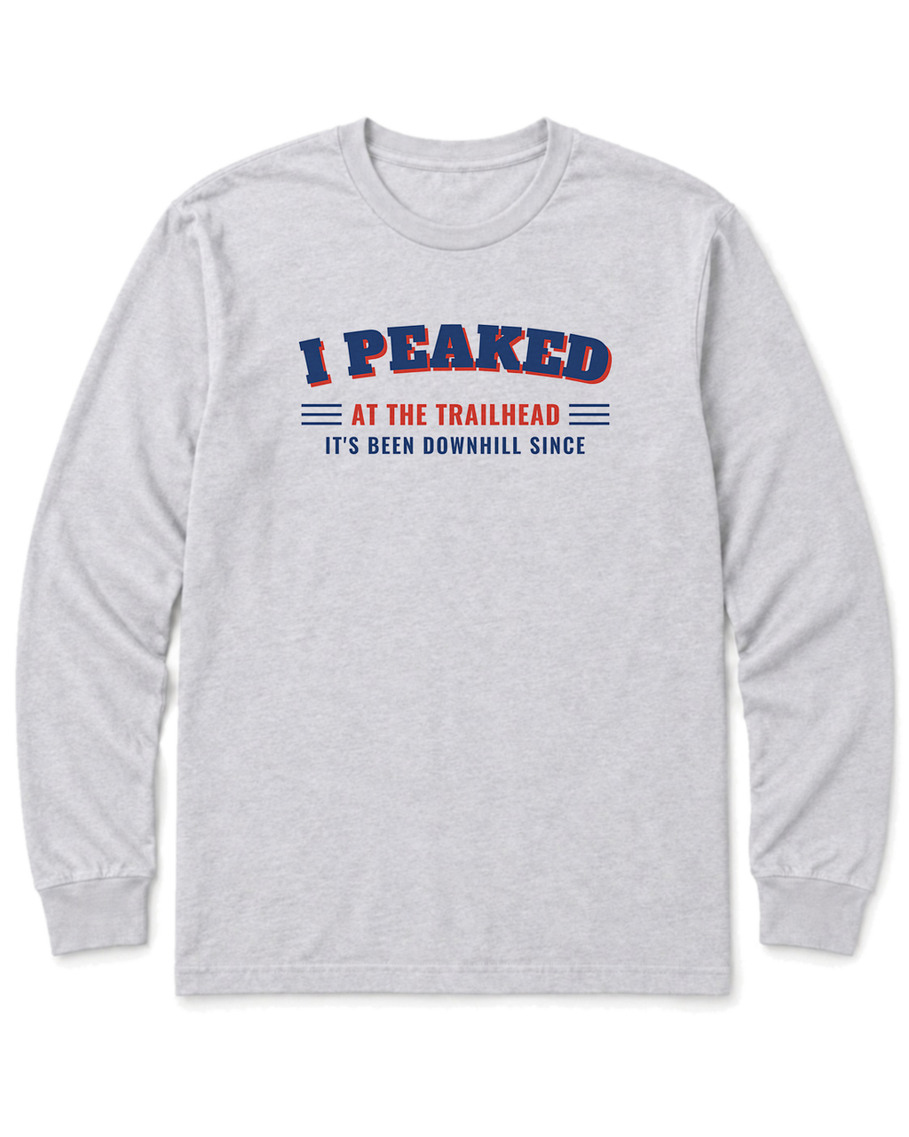 I Peaked at the Trailhead Long Sleeve Shirt - Ash