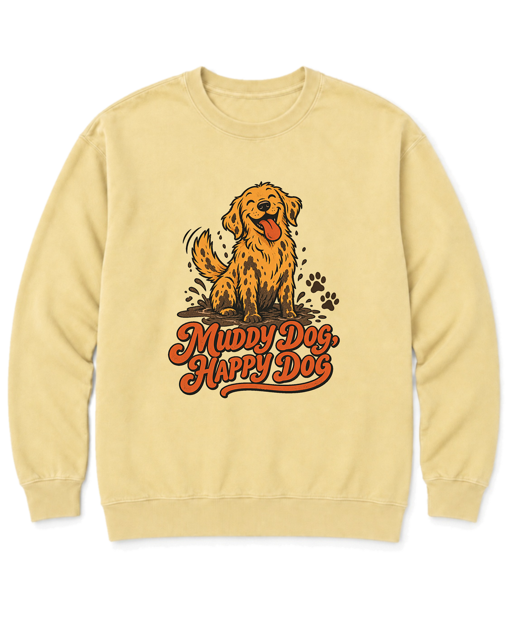 Muddy Dog, Happy Dog Sweatshirt - Butter