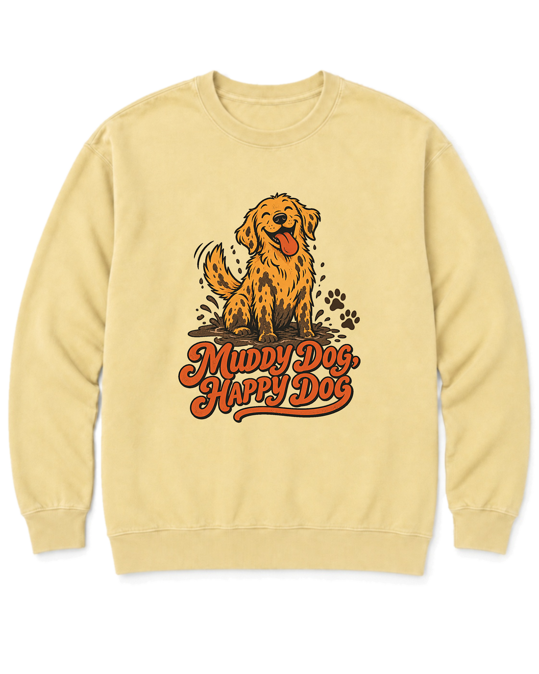 Muddy Dog, Happy Dog Sweatshirt - Butter