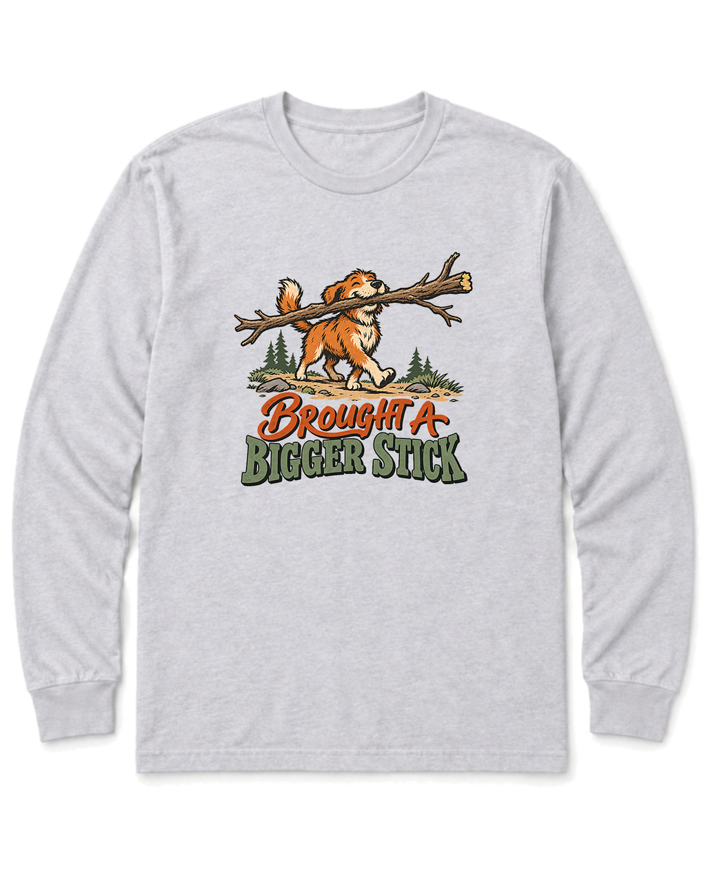 Brought a Bigger Stick Long Sleeve Shirt - Ash