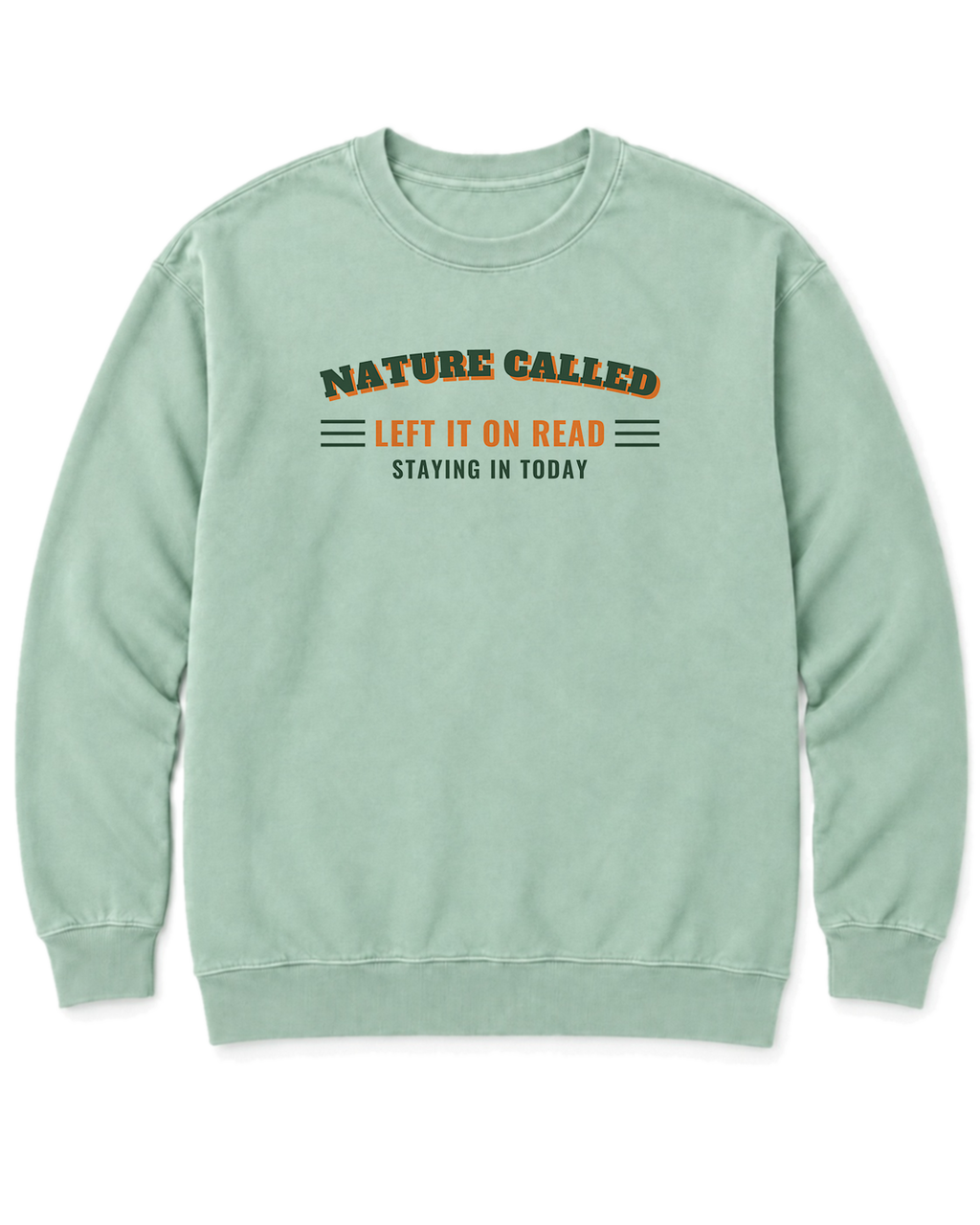 Nature Called, Left It on Read Sweatshirt - Chalky Mint
