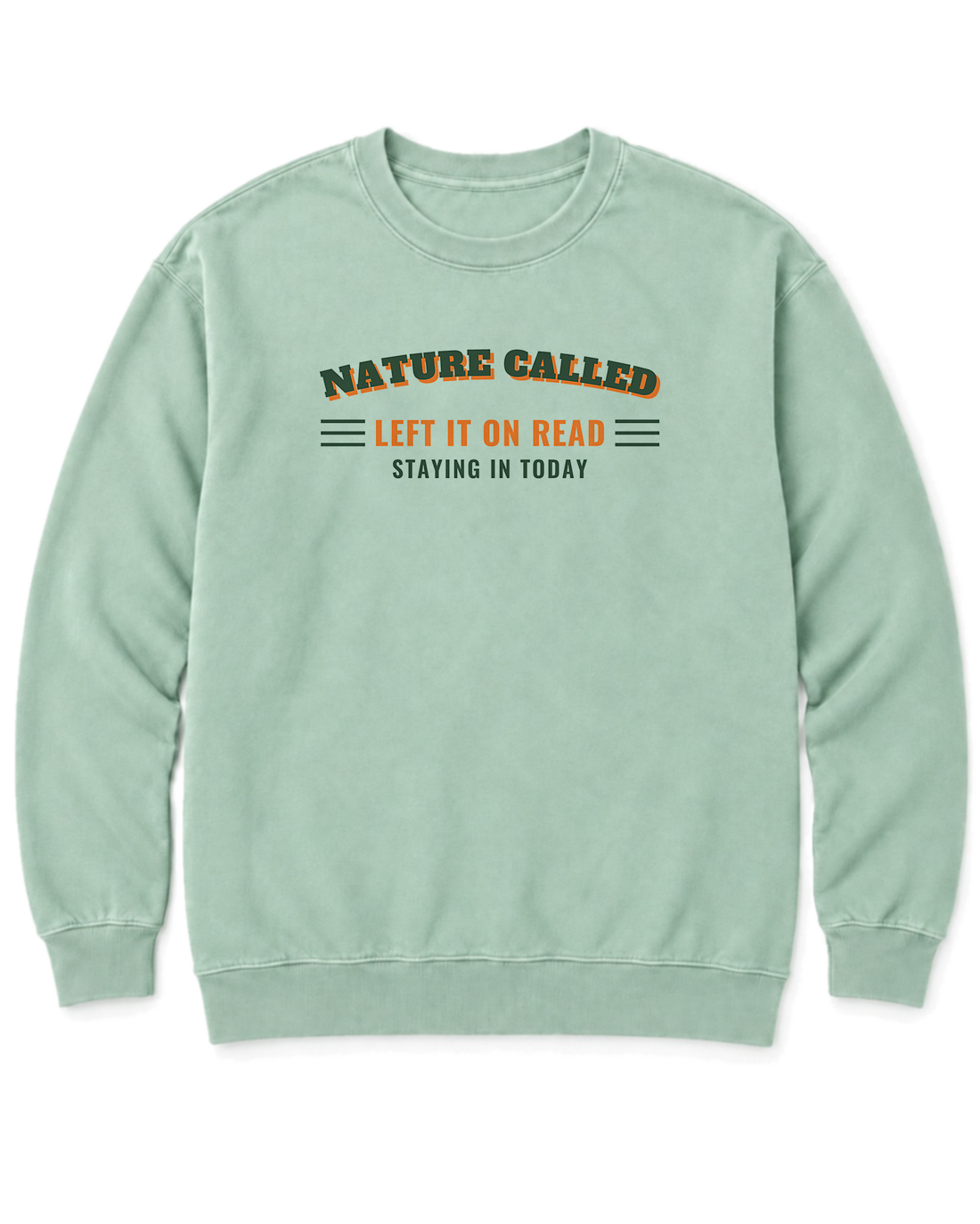 Nature Called, Left It on Read Sweatshirt - Chalky Mint