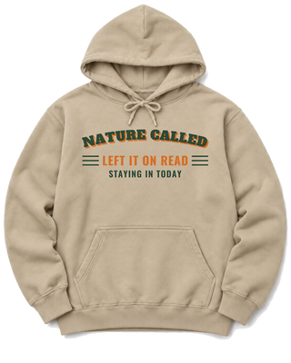 Nature Called, Left It on Read Hoodie