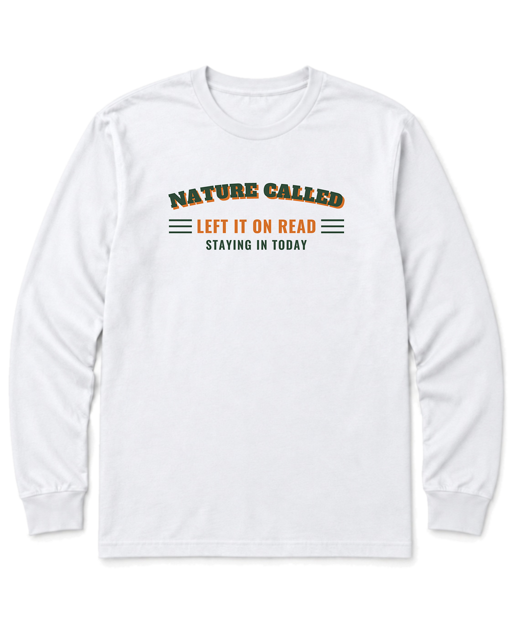 Nature Called, Left It on Read Long Sleeve Shirt - White