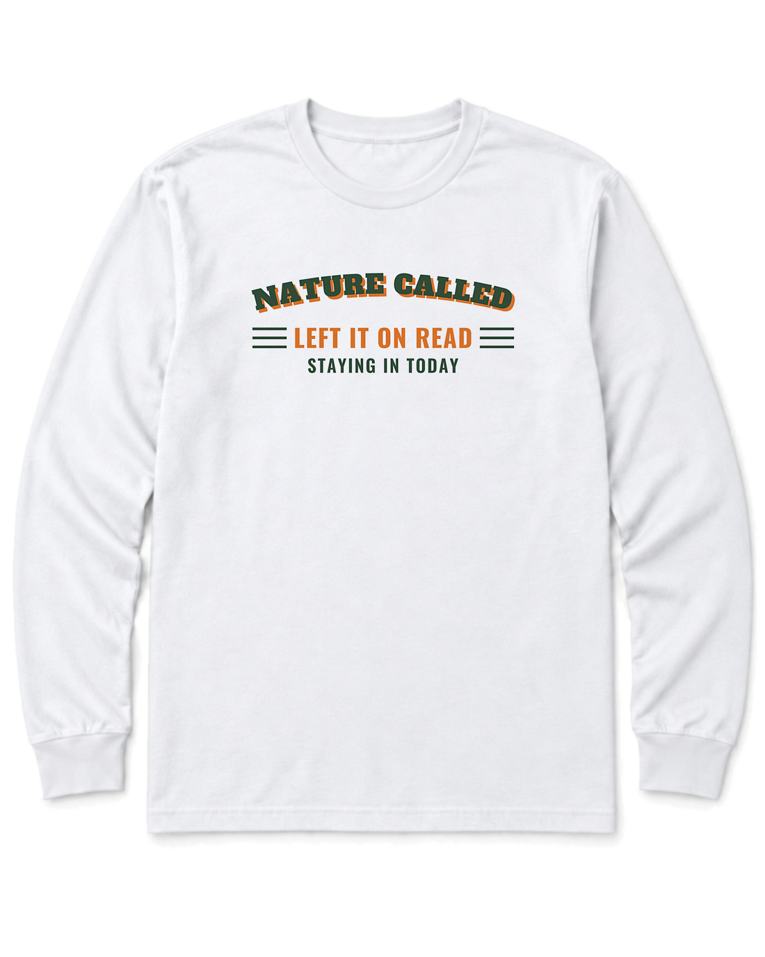 Nature Called, Left It on Read Long Sleeve Shirt - White