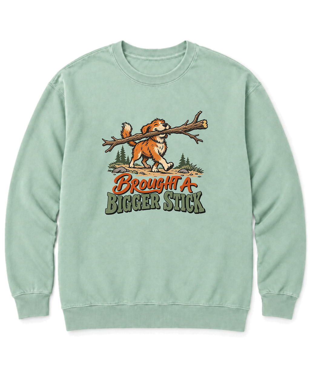 Brought a Bigger Stick Sweatshirt - Chalky Mint