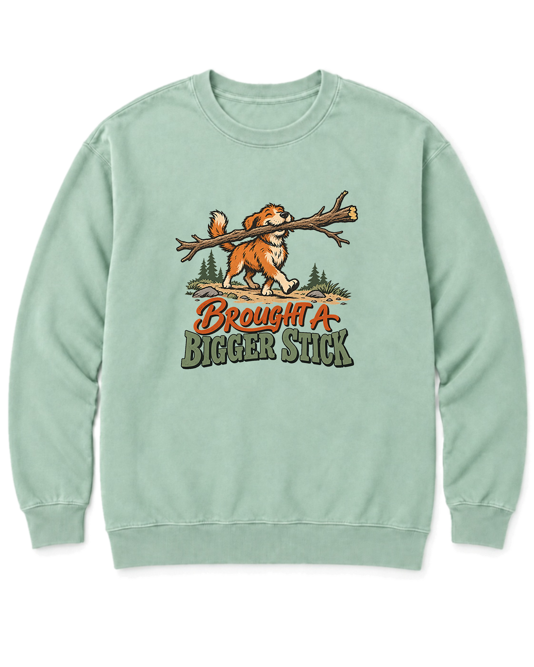 Brought a Bigger Stick Sweatshirt - Chalky Mint