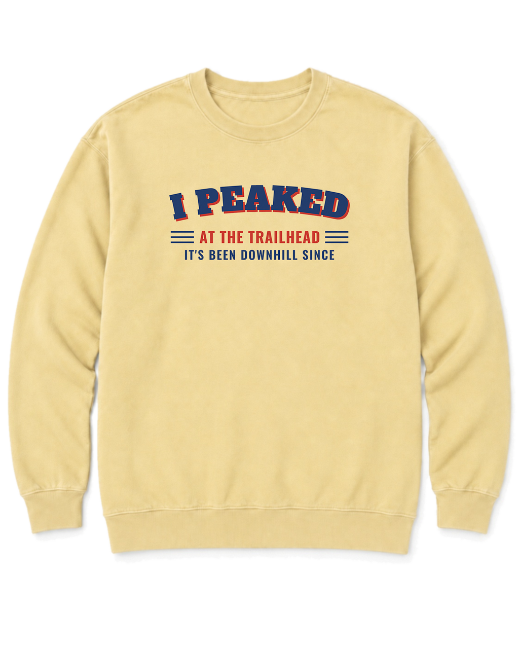 I Peaked at the Trailhead Sweatshirt - Butter