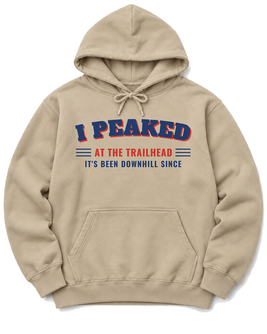 I Peaked at the Trailhead Hoodie - Sand