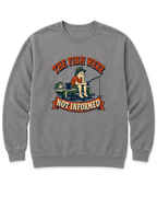 The Fish Were Not Informed Sweatshirt - Grey