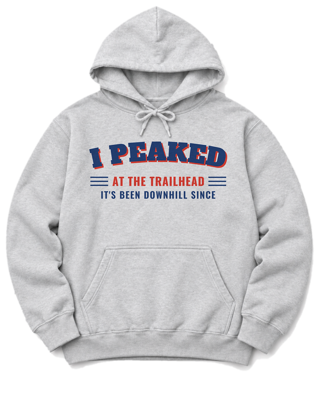 I Peaked at the Trailhead Hoodie - Ash