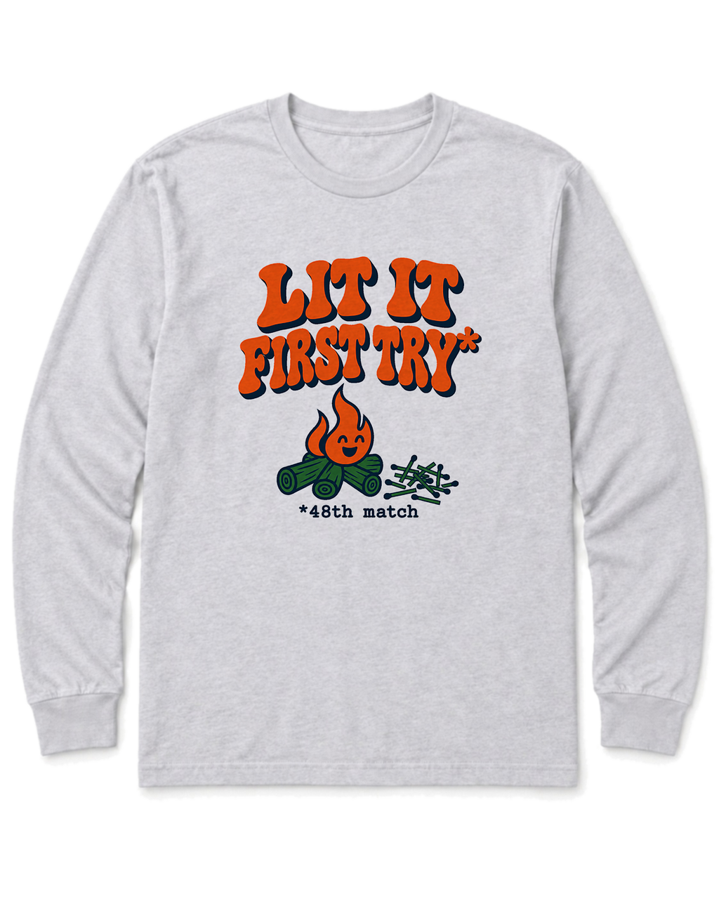 Lit It First Try Long Sleeve Shirt - Ash