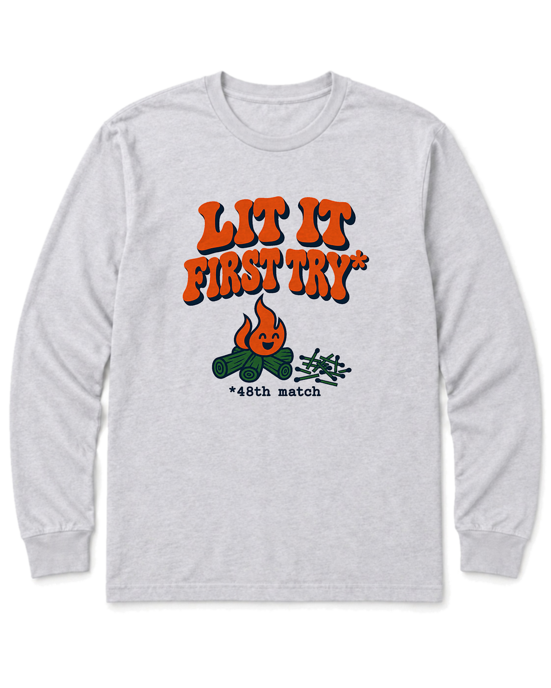 Lit It First Try Long Sleeve Shirt - Ash
