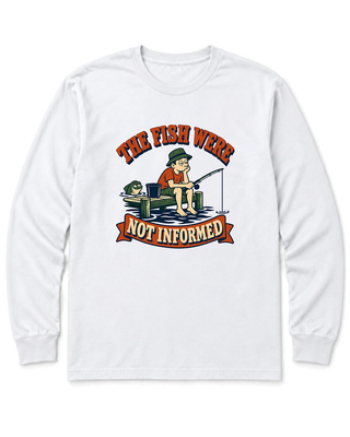 The Fish Were Not Informed Long Sleeve Shirt