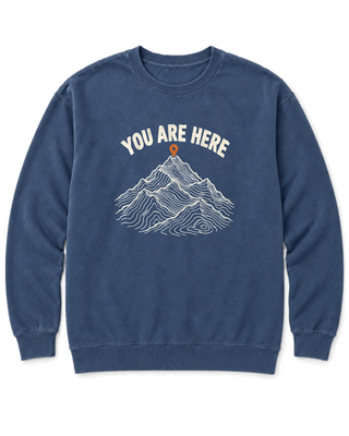 You Are Here Sweatshirt