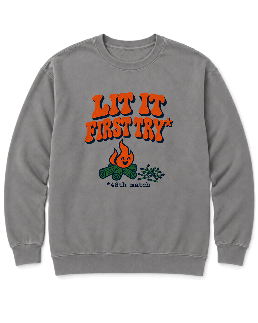 Lit It First Try Sweatshirt - Grey