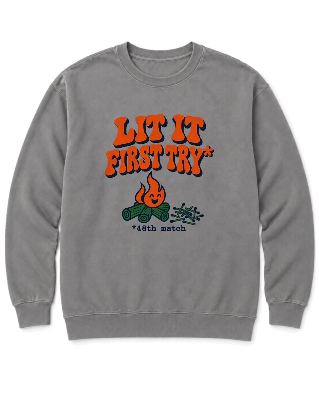 Lit It First Try Sweatshirt - Grey