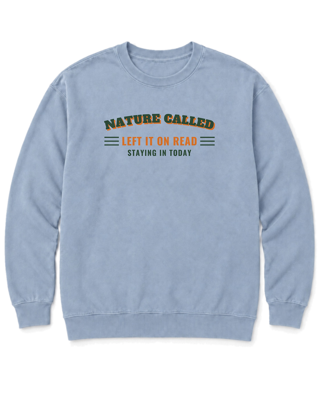 Nature Called, Left It on Read Sweatshirt - Chambray