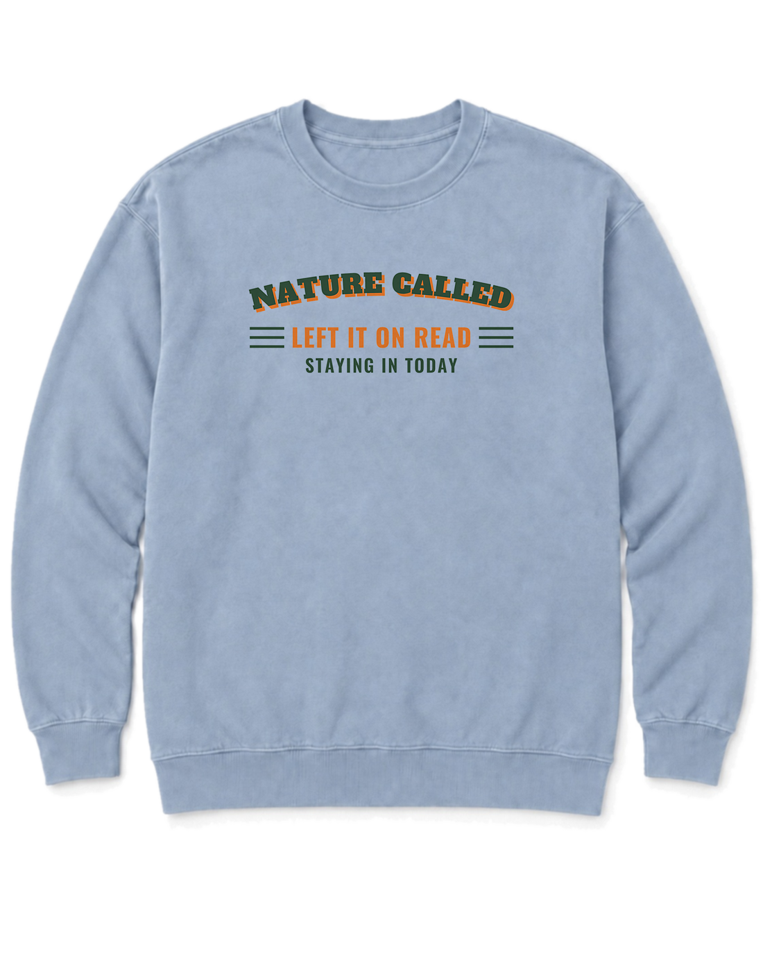 Nature Called, Left It on Read Sweatshirt - Chambray