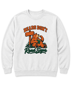 Bears Don't Read Signs Sweatshirt - White