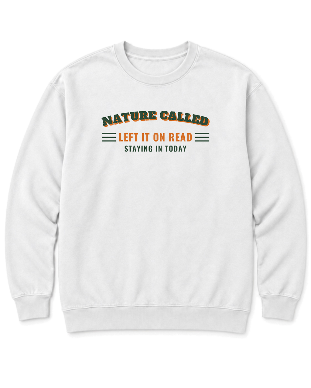 Nature Called, Left It on Read Sweatshirt - White