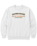 Nature Called, Left It on Read Sweatshirt - White