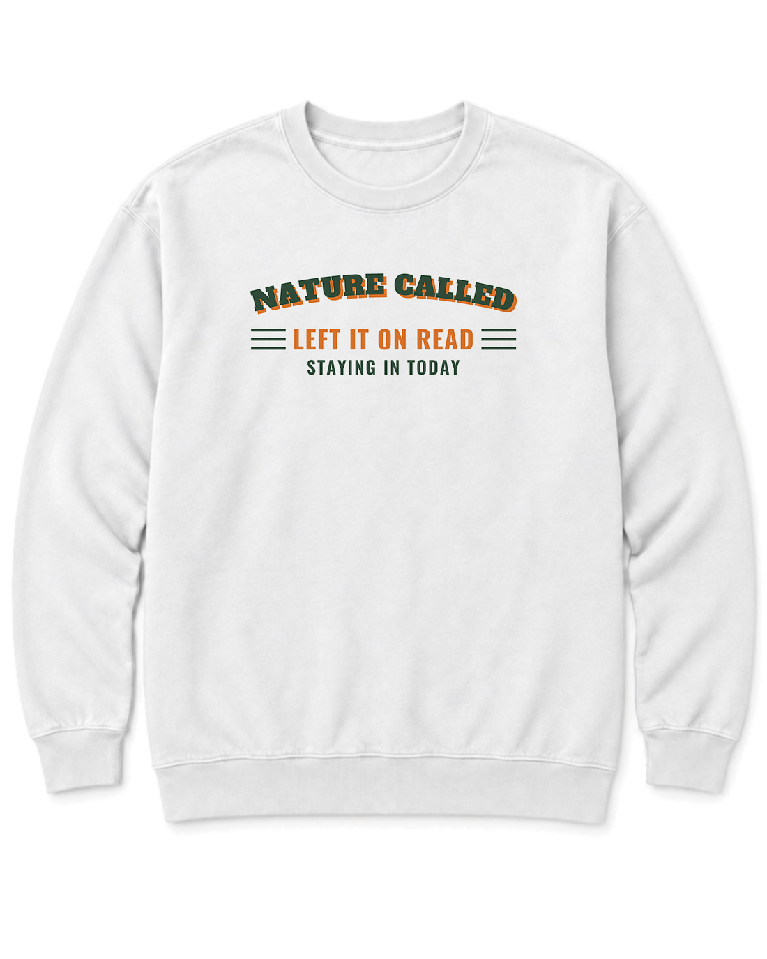 Nature Called, Left It on Read Sweatshirt - White