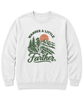 Wander a Little Farther Sweatshirt - White